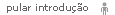 pular introdu&ccedil;&atilde;o